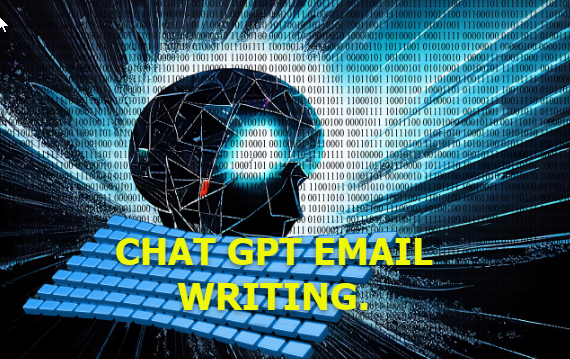 CHAT GPT EMAIL WRITING.