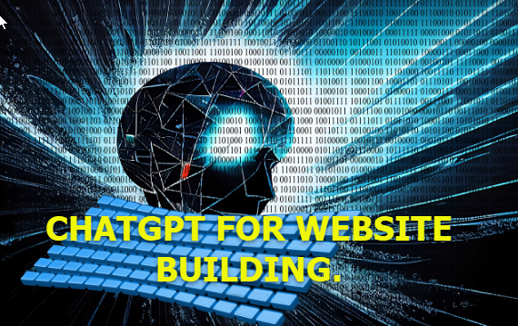 CHATGPT FOR WEBSITE BUILDING.
